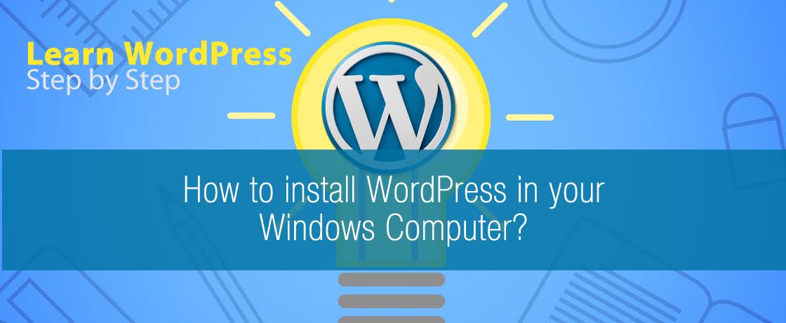 how-to-install-wordpress-in-your-windows-computer-learn-wordpress-step-by-step