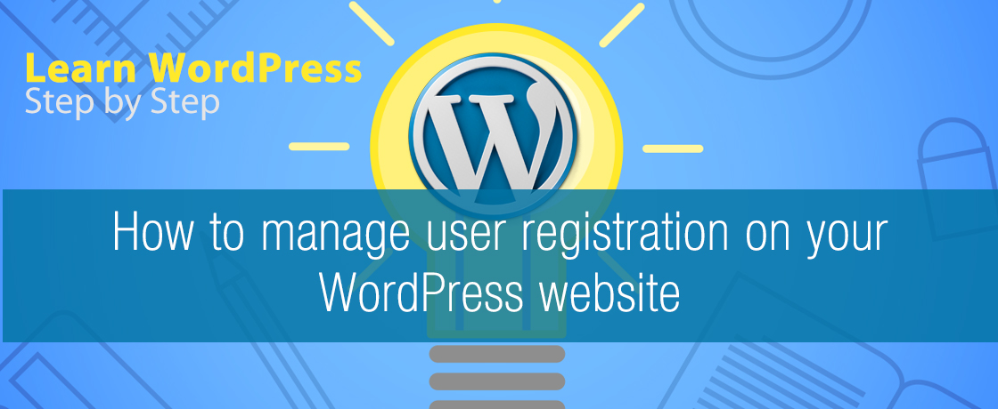 How to manage user registration on your WordPress website