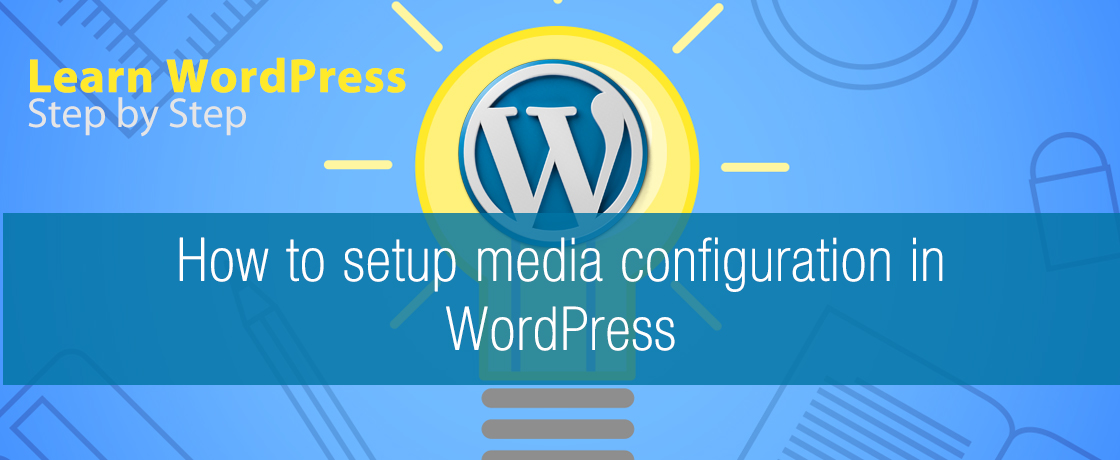 How to setup media configuration in WordPress