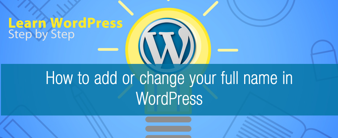 How to add or change your full name in WordPress