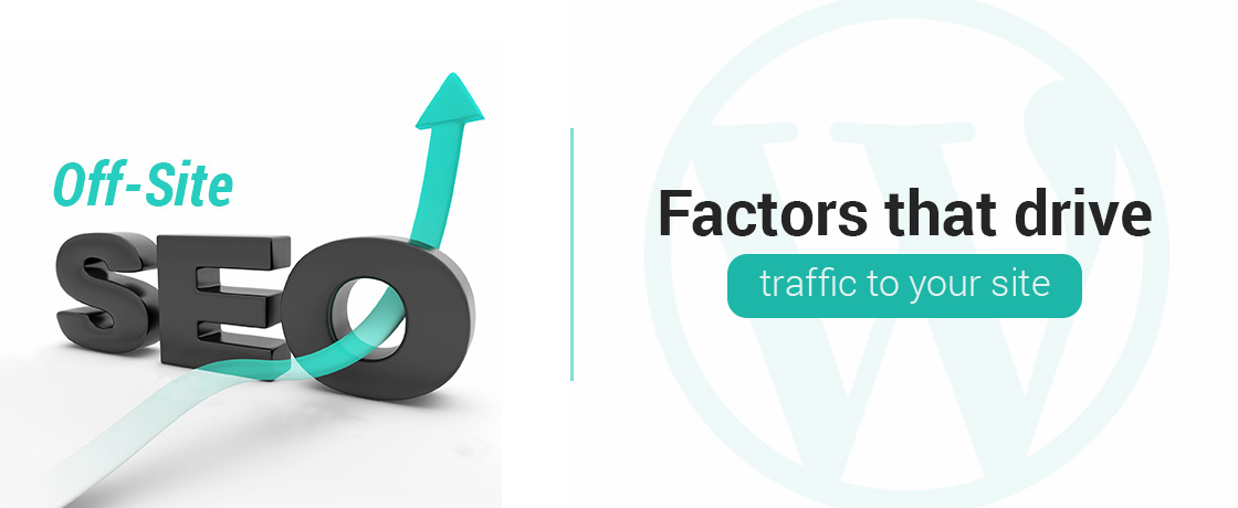 Off-Site SEO | Factors that drive traffic to your site