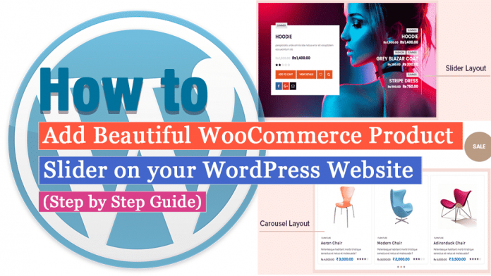 How to Add Beautiful WooCommerce Product Slider on your WordPress Website? (Step by Step Guide)