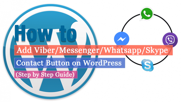 How to add Viber/Messenger/Whatsapp/Skype Contact Button on WordPress website? (Step by Step Guide)