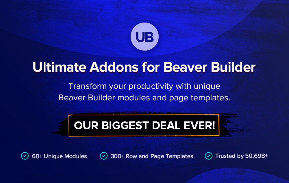 Ultimate Add-ons for Beaver Builder - Black Friday and Cyber Monday Deal 2019