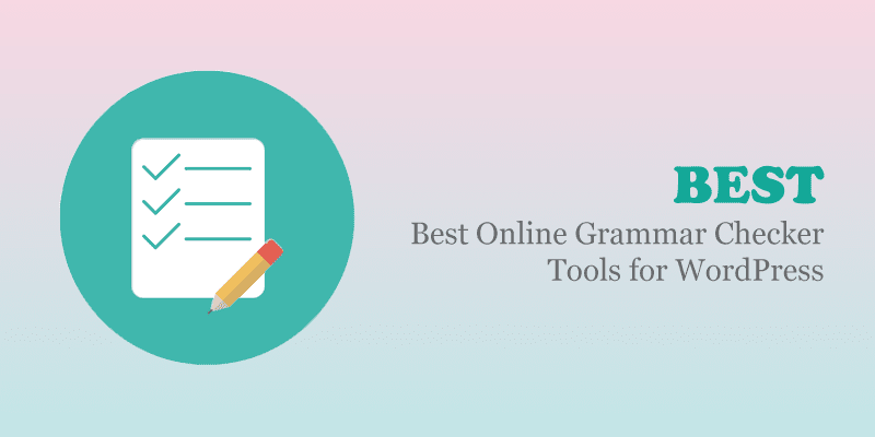 7 Best Online Grammar Checker Tools for WordPress | WPAll Club