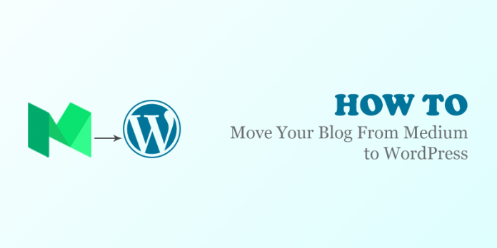 Move Your Blog From Medium to WordPress