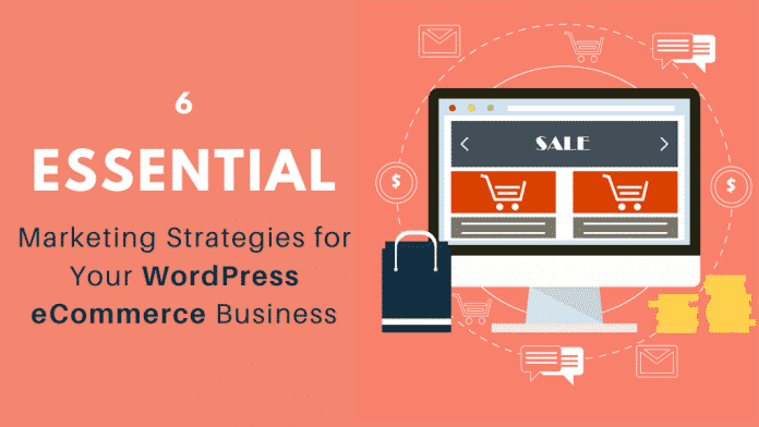 Marketing Strategies for Your WordPress eCommerce Business