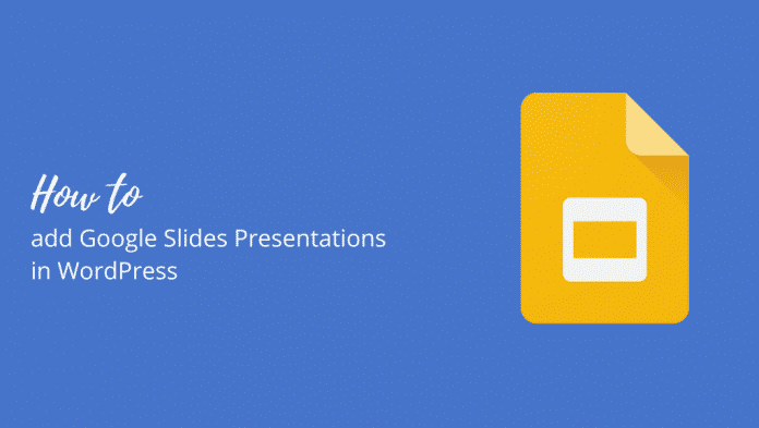 How to add Google Slides Presentations in WordPress