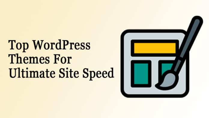 Top WordPress Themes for Ultimate Site Speed